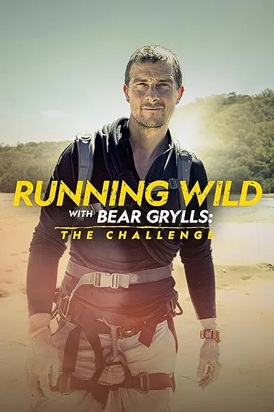 مستند Running Wild with Bear Grylls the Challenge