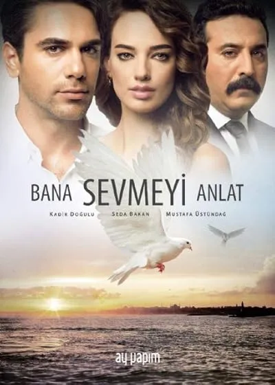 سریال ترکی Bana Sevmeyi Anlat