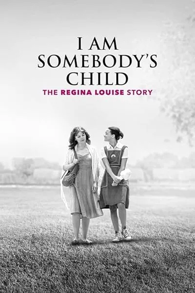 فیلم I Am Somebody’s Child: The Regina Louise Story 2019